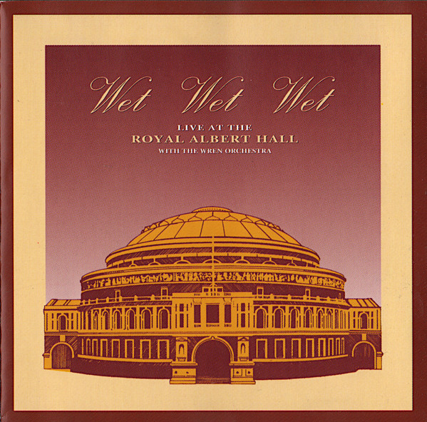 Wet Wet Wet with The Wren Orchestra – Live At The Royal Albert Hall
