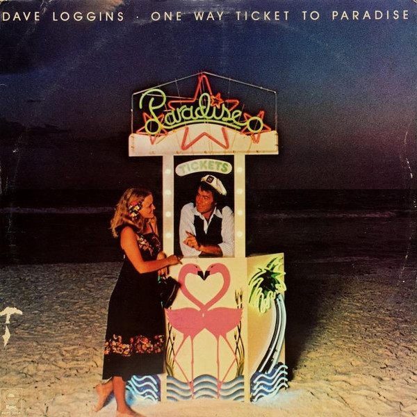 Dave Loggins – One Way Ticket To Paradise