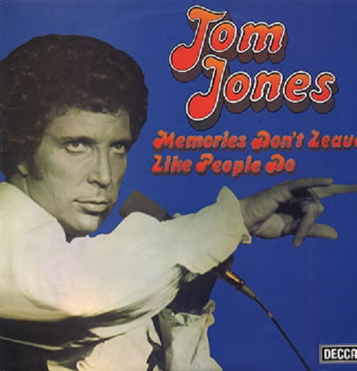 Tom Jones – Memories Don’t Leave Like People Do