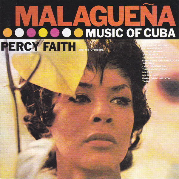 Percy Faith And His Orchestra* – Malagueña (Music Of Cuba)