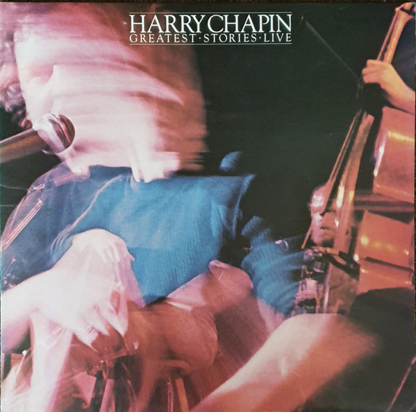 Harry Chapin – Greatest Stories – Live