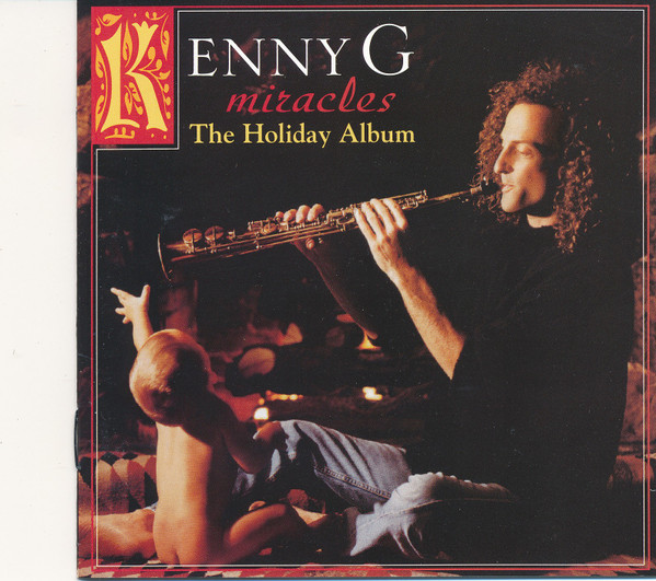 Kenny G (2) – Miracles – The Holiday Album
