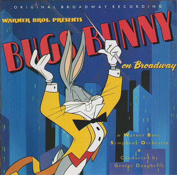 The Warner Bros. Symphony Orchestra* – Bugs Bunny On Broadway – Original Broadwa