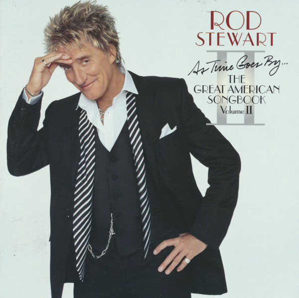 Rod Stewart – As Time Goes By… The Great American Songbook Vol. II