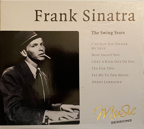 Frank Sinatra – The Swing Years