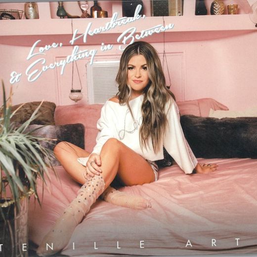 Tenille Arts - Love, Heartbreak And Everything In Between