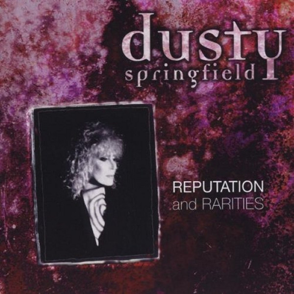 Dusty Springfield – Reputation And Rarities