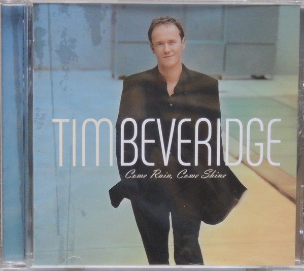 Tim Beveridge – Come Rain, Come Shine