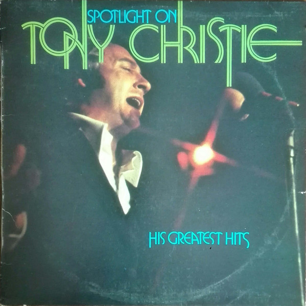 Tony Christie – Spotlight On Tony Christie – His Greatest Hits