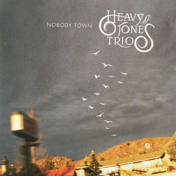 Heavy Jones Trio – Nobody Town