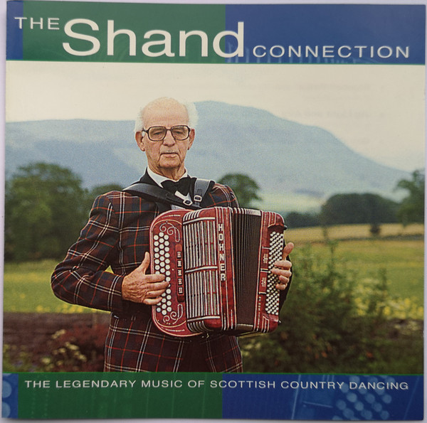 Various – The Shand Connection – The Legendary Music Of Scottish Country Dancing