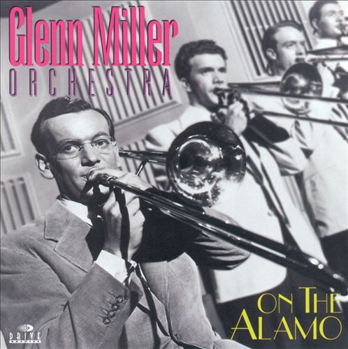 Glenn Miller Orchestra* – On The Alamo