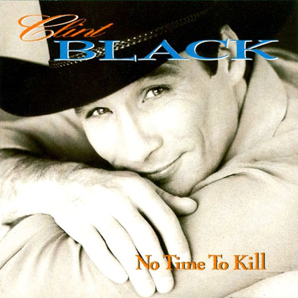 Clint Black – No Time To Kill