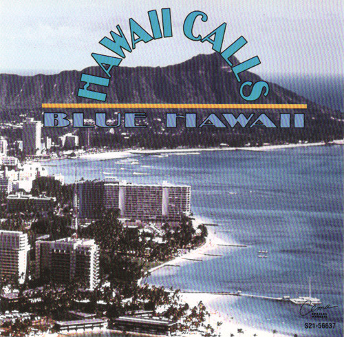 Hawaii Calls* – Blue Hawaii