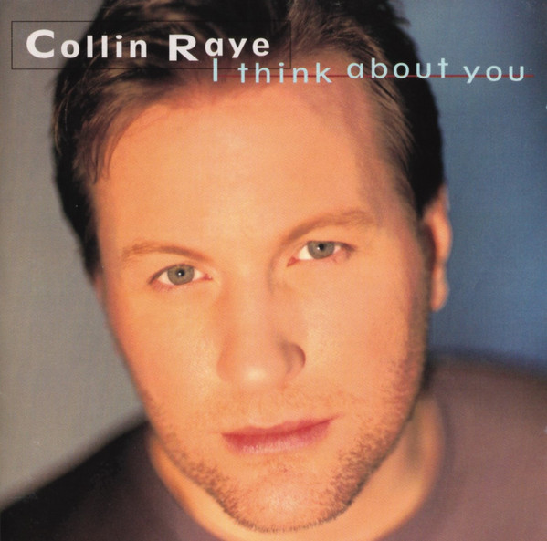 Collin Raye – I Think About You