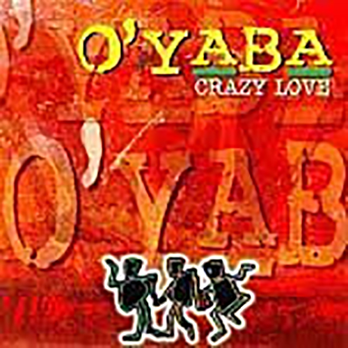 O’Yaba – Crazy Love