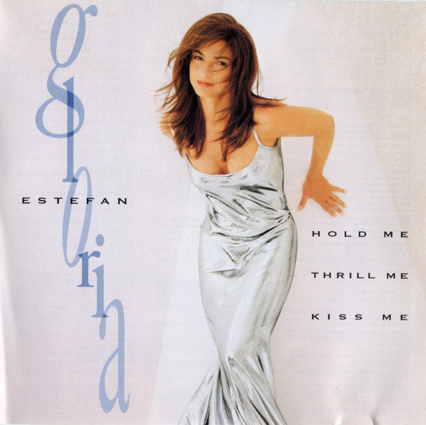 Gloria Estefan – Hold Me, Thrill Me, Kiss Me