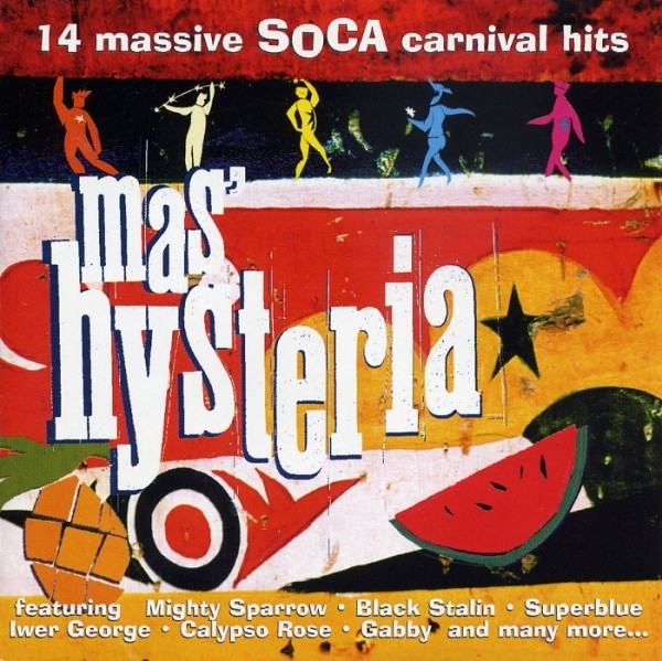 Various – Mas’ Hysteria – 14 Massive Soca Carnival Hits