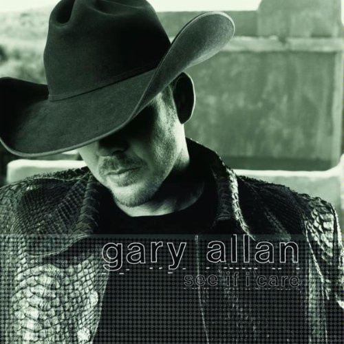 Gary Allan (2) – See If I Care