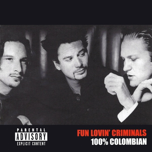 Fun Lovin’ Criminals – 100% Colombian