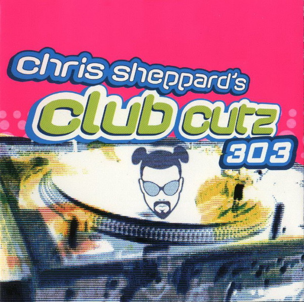 Chris Sheppard – Chris Sheppard’s Club Cutz 303