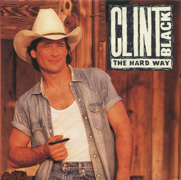 Clint Black – The Hard Way