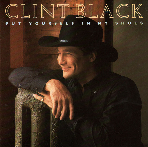 Clint Black – Put Yourself In My Shoes