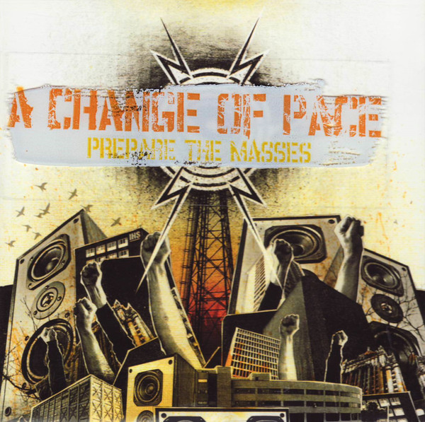 A Change Of Pace – Prepare The Masses