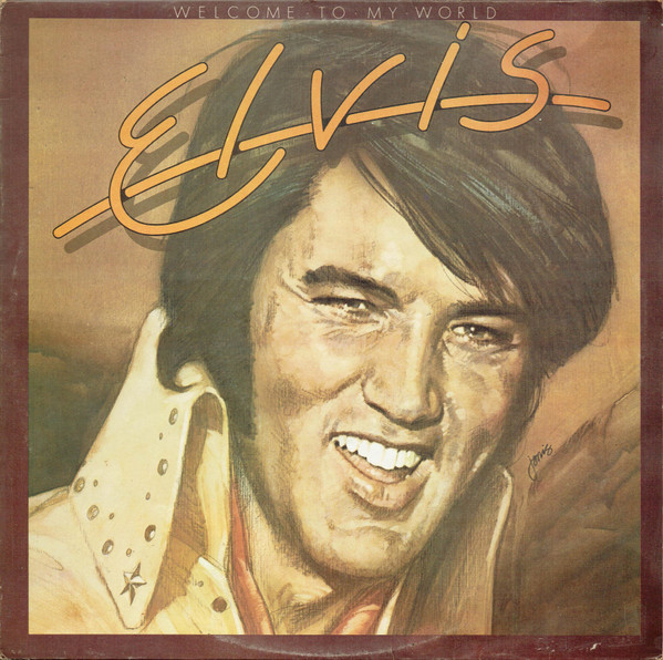 Elvis Presley – Welcome To My World