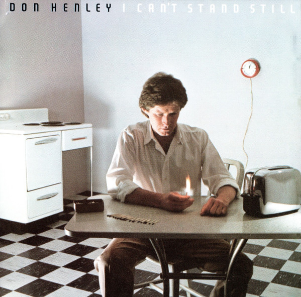 Don Henley – I Can’t Stand Still