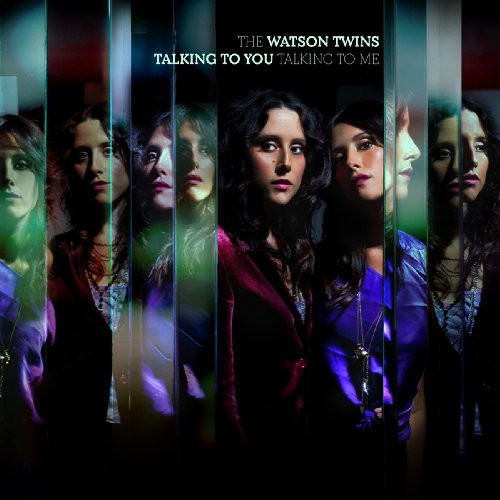 The Watson Twins – Talking To You Talking To Me