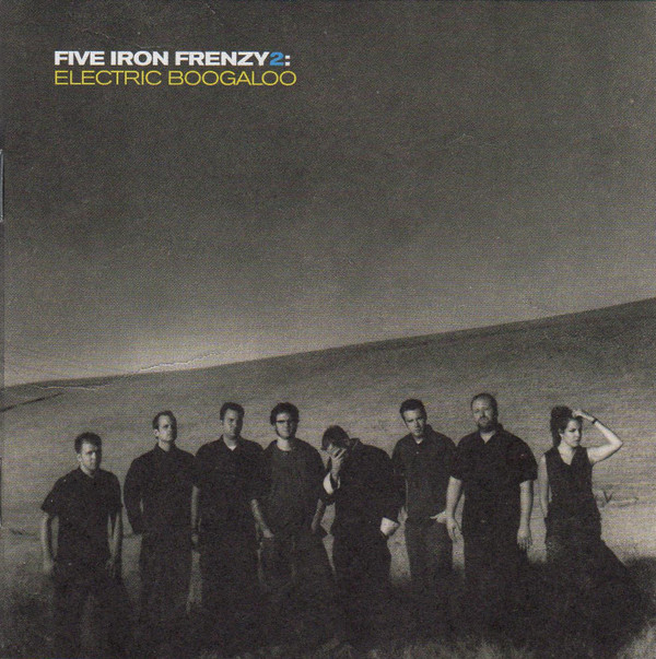 Five Iron Frenzy – Five Iron Frenzy 2: Electric Boogaloo