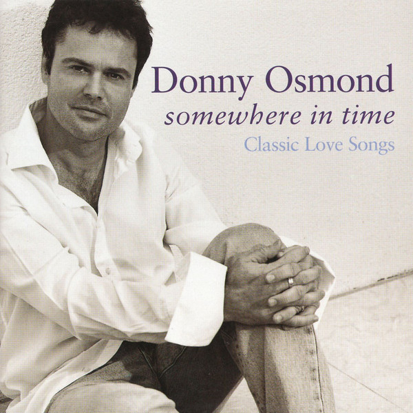 Donny Osmond – Somewhere In Time (Classic Love Songs)