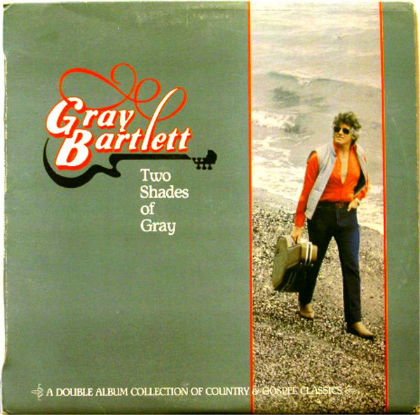 Gray Bartlett – Two Shades Of Gray
