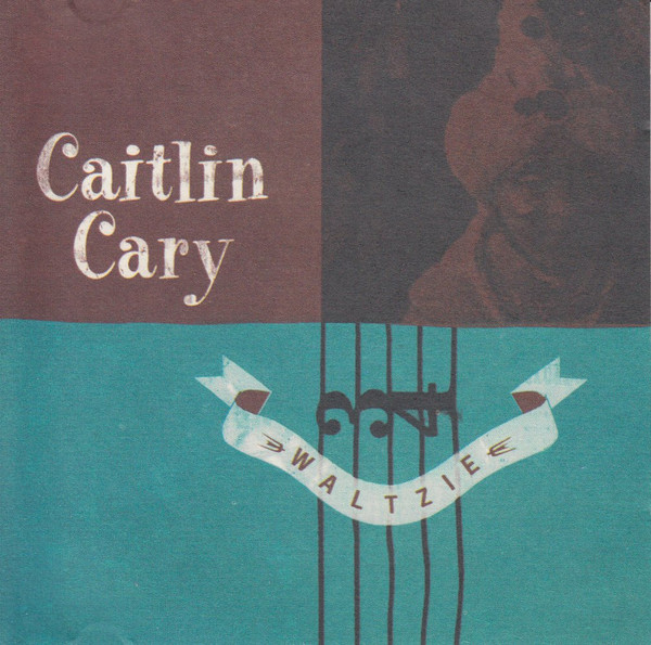 Caitlin Cary – Waltzie