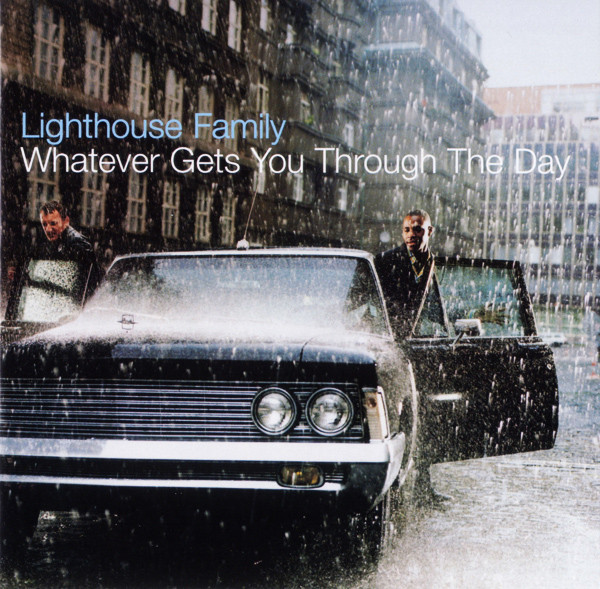 Lighthouse Family – Whatever Gets You Through The Day
