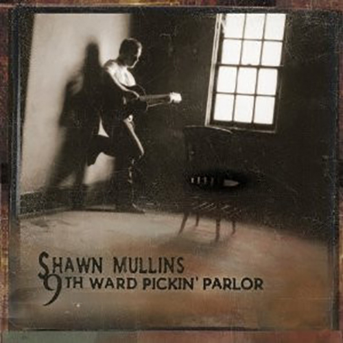 Shawn Mullins – 9th Ward Pickin Parlor