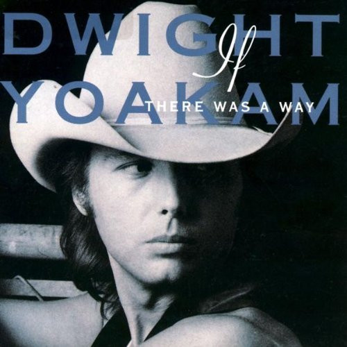 Dwight Yoakam – If There Was A Way