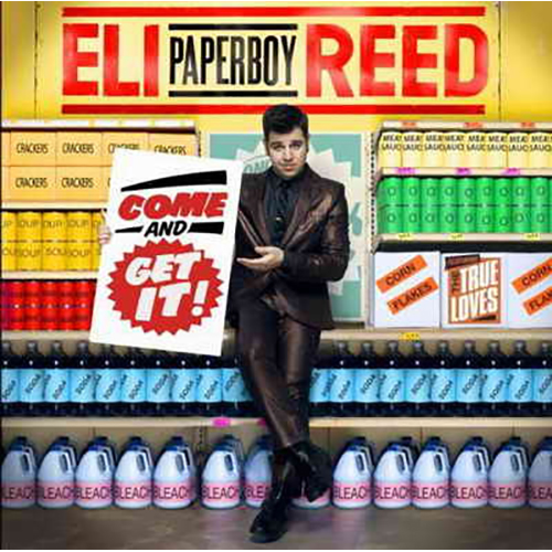 Eli “Paperboy” Reed – Come And Get It!