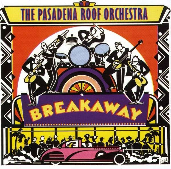 The Pasadena Roof Orchestra – Breakaway