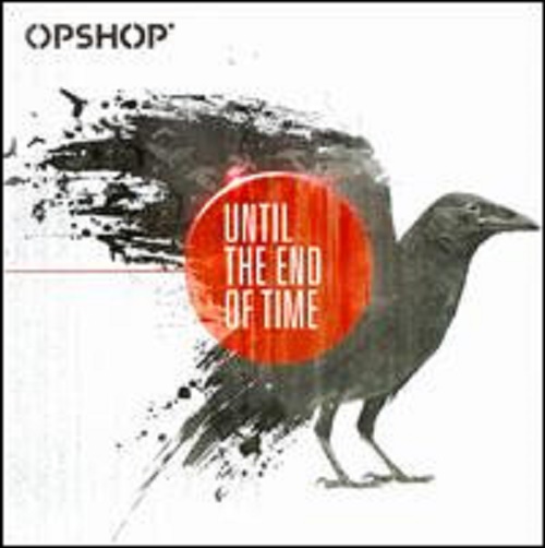 Opshop – Until The End Of Time