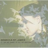 Rebecca St. James - If I Had One Chance To Tell You Something
