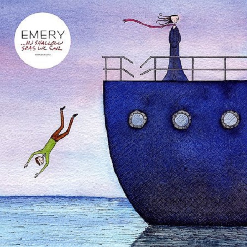 Emery – …In Shallow Seas We Sail