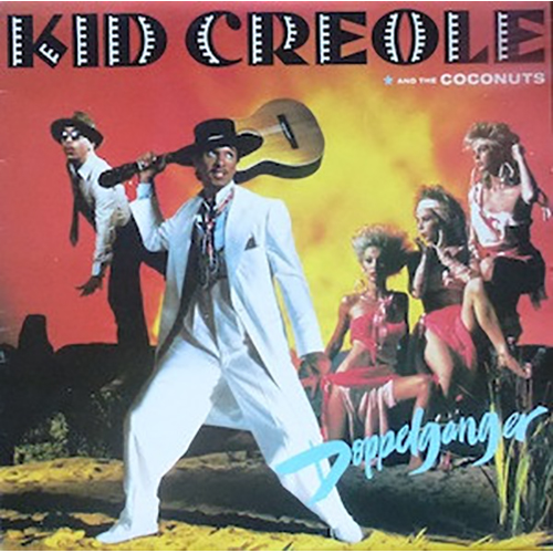 Kid Creole And The Coconuts – Doppelganger