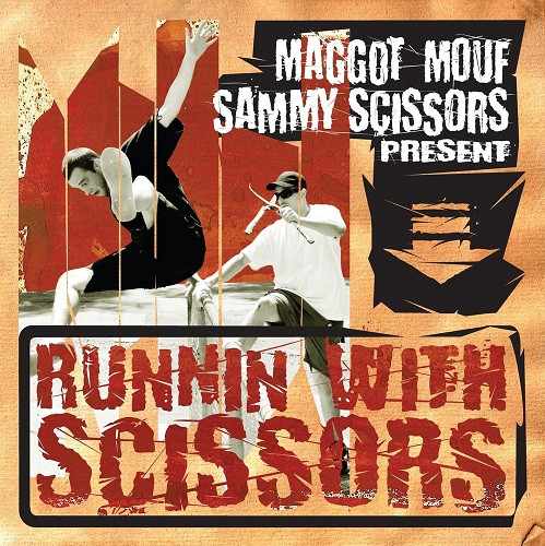 Maggot Mouf, Sammy Scissors – Runnin With Scissors