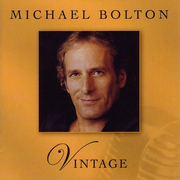 Michael Bolton – Vintage