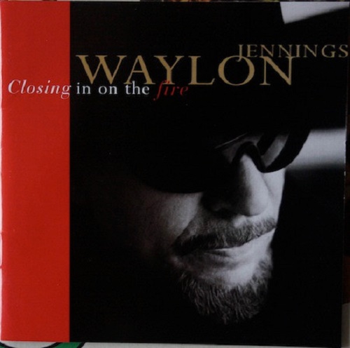 Waylon Jennings – Closing In On The Fire