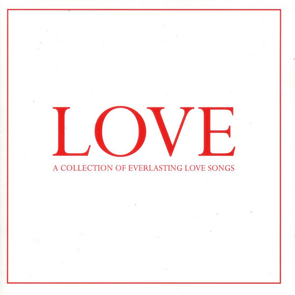 Various – Love – A Collection Of Everlasting Love Songs