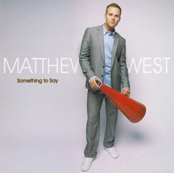 Matthew West – Something To Say