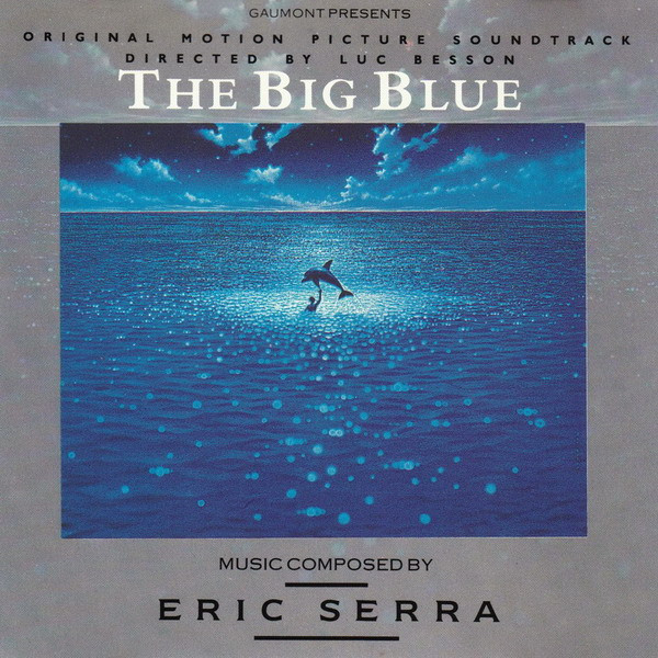 Eric Serra – The Big Blue (Original Motion Picture Soundtrack)